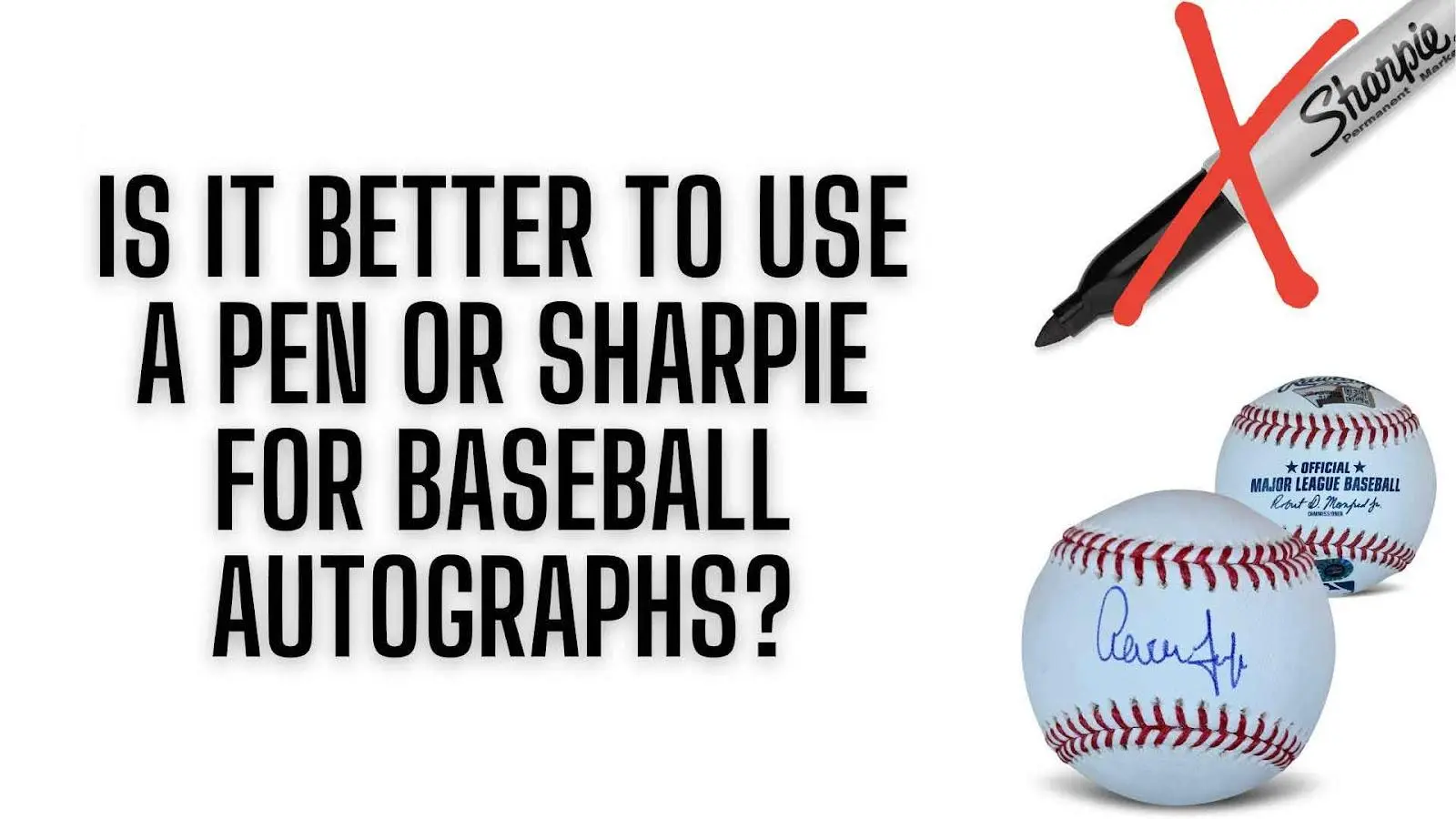 Is It Better to Use a Pen or Sharpie for Baseball Autographs